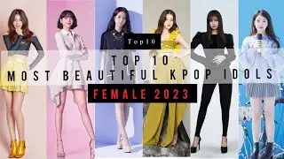 Top 10 Most Beautiful Kpop idols 2023