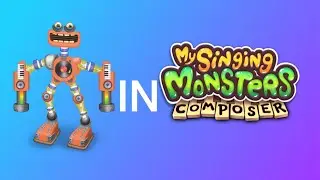 Earth Island Rare Wubbox in My Singing Monsters Composer Tutorial