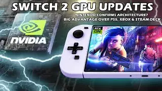 Big Switch 2 Updates: GPU Architecture Confirmed By Nintendo? + Graphics Target Demo & New Rumors