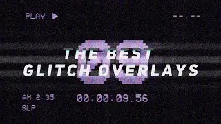 Best Glitch Overlays - Loading screens, Errors, VHS & Numbers