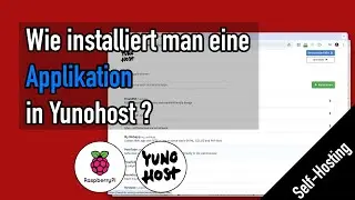 Wie installiert man in Yunohost eine neue Applikation / APP?