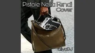 Pistole Nella Fendi (Cover)