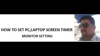 How to set laptop screen setting,Monitor screen setting,Display setting,screen time out setting