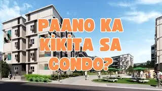 Paano ka ba kikita sa Condo? Alamin ang iilan sa mga pwedeng paraan.