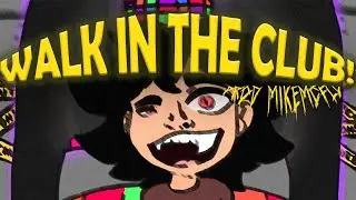 WALK IN THE CLUB! (+ MIKEMCFLY) (OFFICAL  LYRIC VIDEO)