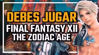 DEBERÍAS JUGAR FINAL FANTASY XII: The Zodiac Age