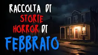 RACCOLTA DI FEBBRAIO 2025| STORIE TERRIFICANTI | Raccontate Sotto la Pioggia