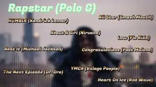 Rapstar (Polo G) but it's a bunch of mid mashups
