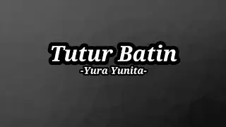 Tutur Batin - Yura Yunita
