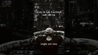 Moby & Lady Blackbird - Walk With Me 