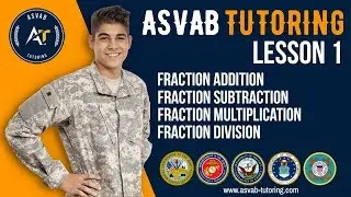 Addition, Subtraction, Multiplication and Division Using Fractions LESSON 1 | ASVAB Tutoring