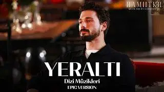 Yeraltı - Görev | EPIC VERSION | Yeraltı Tv Series Soundtrack by HamiitKh