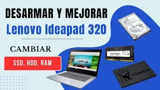 💻How to Disassemble Laptop LENOVO IDEAPAD 320 💻 Change and Increase Hard Drive to SSD and Ram Memory