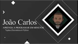 Aprenda Python #08 - Tuplas e Dicionários