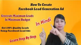 Learn How To Create Facebook Lead Ads By Shreya Mam | Facebook Lead Ads Campaign 2020 In Hindi