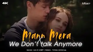 We Don't Talk Anymore X Mann Mera (Lo-fi 2307 Mashup) Charlie Puth & Gajendra V | Insta Viral Mashup