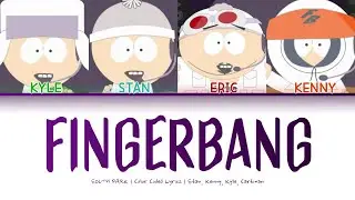 Fingerbang Color Coded Lyrics | South Park
