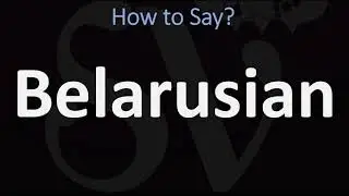 How to Pronounce Belarusian? (CORRECTLY)