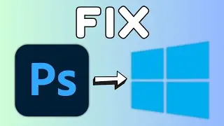 How to Fix Photoshop Not Opening on Windows 11 (Fast Fix 2025)