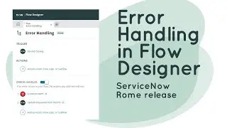 Error Handling in Flow Designer - Part 1 | ServiceNow | Rome Release