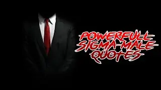 SIGMA MALE QUOTES | THATS HELPS YOU TO GET SUCCESSFUL LIFE
