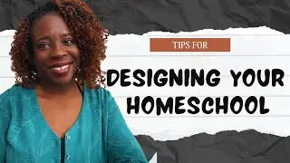 designing your homeschool| homeschool tips| christian homeschool moms