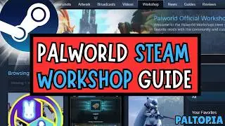 Palworld Steam Workshop Beginner Guide