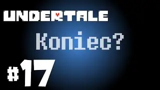 Koniec? | Undertale #17
