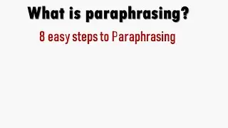 what is Paraphrasing? How to Paraphrase? 8 Easy Paraphrasing Techniques