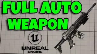 How To Make A Full Auto Weapon | Unreal Engine Tutorial