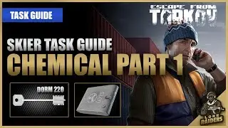 Chemical Part 1 12.12 - Skier Task Guide - Escape From Tarkov EFT
