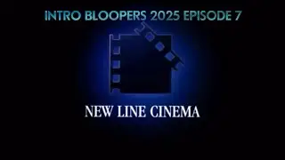 (Reupload) Logo Bloopers 2025 Episode 7: New Line Cinema