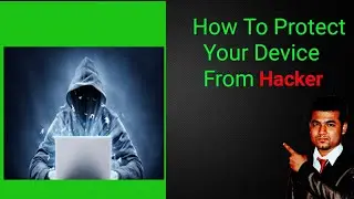 What Is Hacking | How You Can Become A Hacker | Types Of Hacking | Protect Your Device From Hacker