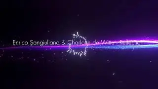 Enrico Sangiuliano, Charlotte de Witte - REFLECTION (ORIGINAL MIX)