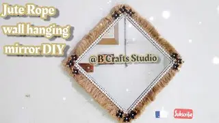 DIY Jute Rope wall hanging Craft ideas| Jute rope wall decoration mirror DIY| jute rope Crafts ideas