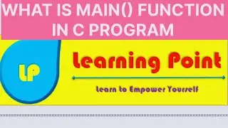 WHAT IS MAIN() FUNCTION IN C PROGRAM||C PROGRAMMING|| CLASS:006 LEARNING POINT ‎⁨@learningpointvds⁩