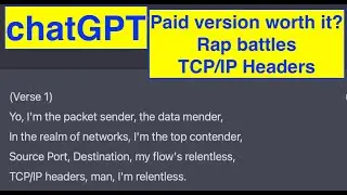 Messing around with ChatGPT - Is Plus account worth it? Rap battles, TCP/IP Headers and more
