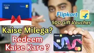 Flipkart Axis Bank Credit Card 500 Gift Voucher Redeem| How to Get Flipkart 500 Gift Voucher |