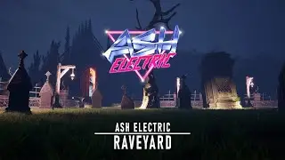 Ash Electric - Raveyard