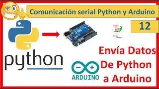 🔴 PYTHON ARDUINO SERIAL - pyserial - enviar datos de python 🐍 a arduino - Tutorial Python #12 👌