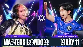 [VN] EDG vs. PRX / VIT vs. LEV — VALORANT Masters London — Vòng Playoffs — Ngày 11