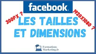 [Formation Facebook] Cours N°5 : DIMENSIONS, TAILLES et FORMATS Des IMAGES Sur FACEBOOK