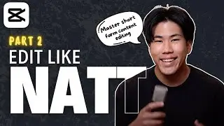 How to Edit Like Natt Jongsala Series 2 -  Mastering Short Form Content Editing with Capcut PC  🚀✨