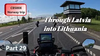CB500X - Solo Norway trip Part 29 - Through Latvia into Lithuania