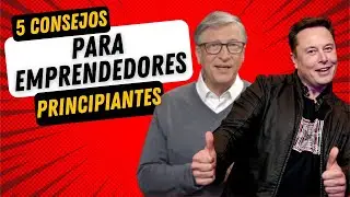 Los Mejores Consejos para Emprendedores Principiantes