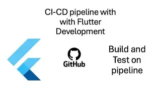 Intermediate Flutter Topics + Using CICD Pipeline with a Flutter App on GitHub