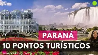 10 tourist spots to visit in Paraná
