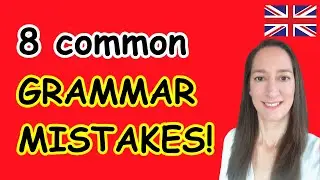 8 Common English Grammar MISTAKES (and how to correct them)
