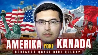 Kanada yoki Amerika. Borishga qaysi biri qulay?
