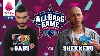 Gabs Vs Shekkero (ALL BARS GAME  X E-serie A Tim)